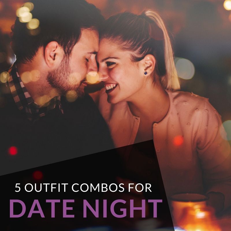 The Outfit Combinations You’re Going To Love For Date Night